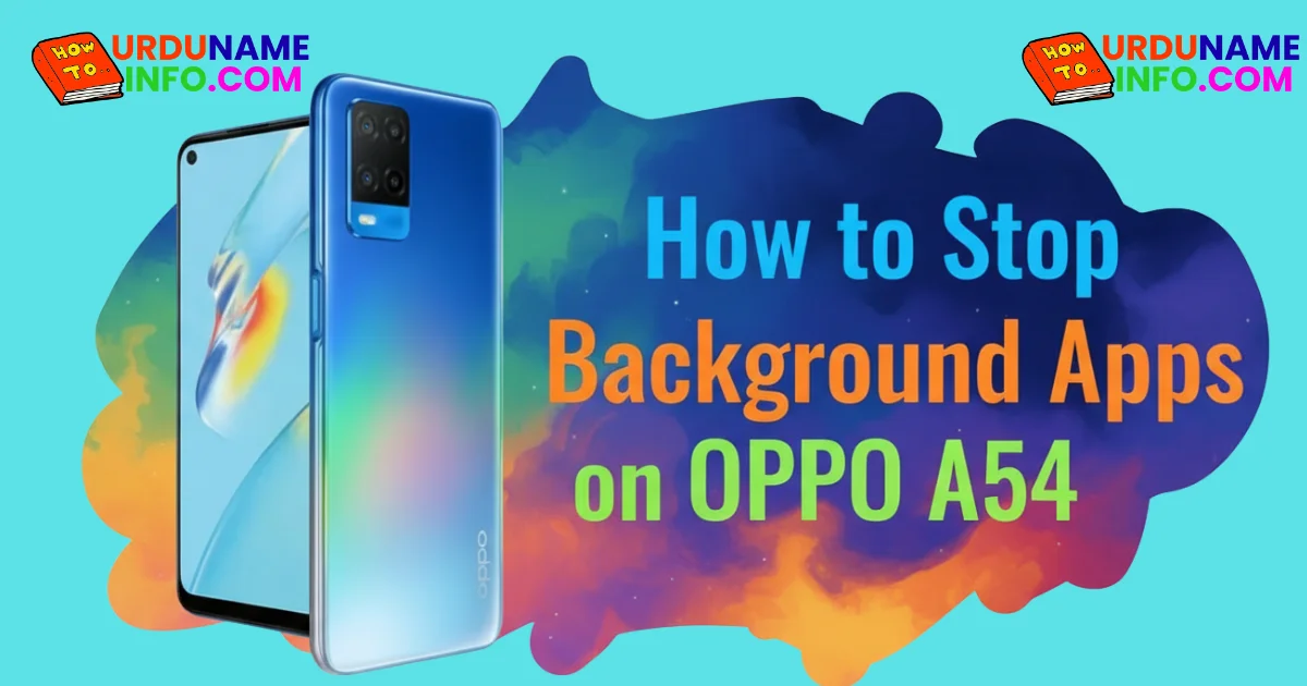 How to Stop Background Apps on OPPO A54